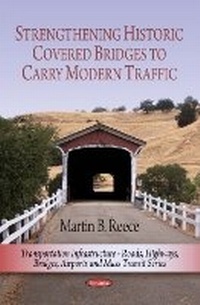 Abbildung von: Strengthening Historic Covered Bridges to Carry Modern Traffic - Nova Science Publishers Inc