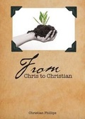 Cover: From Chris to Christian - Tate Publishing & Enterprises