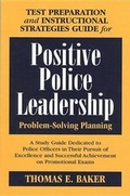 Cover: Test Preparation and Instructional Strategies Guide for Positive Police Leadership Problem-Solving Planning - Looseleaf Law Publications
