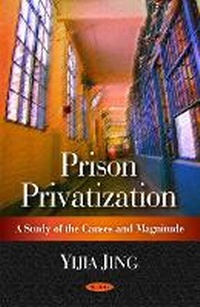 Enlarge image Cover: Prison Privatization - Nova Science Publishers Inc