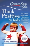 Cover: Chicken Soup for the Soul: Think Positive for Kids - Chicken Soup for the Soul Publishing, LLC