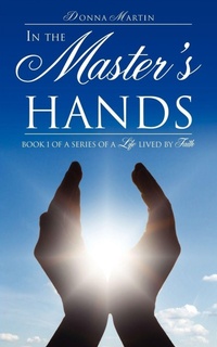 Enlarge image Cover: In the Master's Hands - Xulon Press