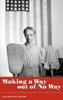 Cover: Making a Way Out of No Way - University Press of Mississippi