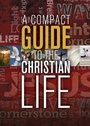 Cover: Compact Guide to the Christian Life, A - NavPress Publishing Group