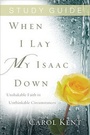 Cover: When I Lay My Isaac Down Study Guide - NavPress Publishing Group