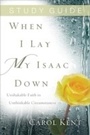Cover: When I Lay My Isaac Down Study Guide - NavPress