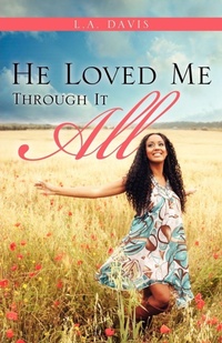 Enlarge image Cover: He Loved Me Through It All - Xulon Press