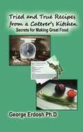 Cover: Tried and True Recipes from a Caterer's Kitchen - Strategic Book Publishing