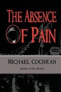 Enlarge image Cover: The Absence of Pain - BLACK ROSE WRITING