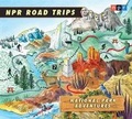 Cover: NPR Road Trips: National Park Adventures - HighBridge Audio