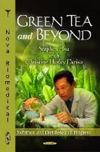 Enlarge image Cover: Green Tea & Beyond - Nova Science Publishers Inc