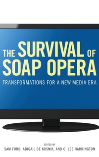 Enlarge image Cover: The Survival of Soap Opera - University Press of Mississippi