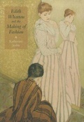Cover: Edith Wharton and the Making of Fashion - University of New Hampshire Press