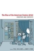 Cover: The Rise of the American Comics Artist - University Press of Mississippi