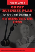 Cover: How to Write a Great Business Plan for Your Small Business in 60 Minutes or Less - Atlantic Publishing Group Inc.
