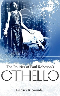 Enlarge image Cover: The Politics of Paul Robeson's Othello - University Press of Mississippi