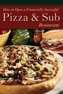 Cover: How to Open a Financially Successful Pizza & Sub Restaurant - Atlantic Publishing Group Inc.