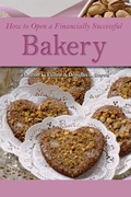Cover: How to Open a Financially Successful Bakery - Atlantic Publishing Group Inc.