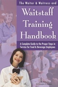 Cover: The Waiter & Waitress and Waitstaff Training Handbook - Atlantic Publishing Group Inc.