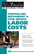 Cover: The Food Service Professional Guide to Controlling Restaurant & Food Service Labor Costs - Atlantic Publishing Group Inc.