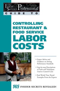 Enlarge image Cover: The Food Service Professional Guide to Controlling Restaurant & Food Service Labor Costs - Atlantic Publishing Group Inc.