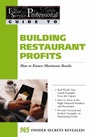 Cover: The Food Service Professionals Guide To: Building Restaurant Profits: How to Ensure Maximum Results - Atlantic Publishing Group, Inc.