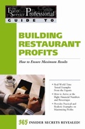 Cover: The Food Service Professionals Guide To: Building Restaurant Profits: How to Ensure Maximum Results - Atlantic Publishing Group, Inc.