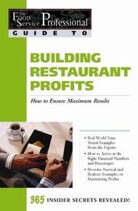 Enlarge image Cover: The Food Service Professionals Guide To: Building Restaurant Profits: How to Ensure Maximum Results - Atlantic Publishing Group, Inc.