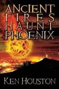 Cover: Ancient Fires Haunt Phoenix - BLACK ROSE WRITING