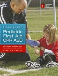 Abbildung von: Heartsaver Pediatric First Aid CPR AED Student Workbook - American Heart Association
