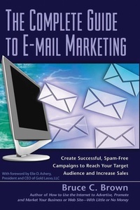 Enlarge image Cover: The Complete Guide to E-mail Marketing - Atlantic Publishing Group Inc.