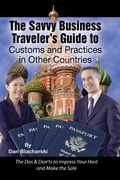 Cover: The Savvy Business Traveler's Guide to Customs and Practices in Other Countries - Atlantic Publishing Group Inc.