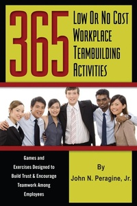 Abbildung von: 365 Low or No Cost Workplace Teambuilding Activities - Atlantic Publishing Group Inc.