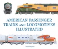 Cover: American Passenger Trains and Locomotives Illustrated - Voyageur Press