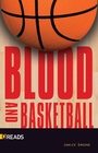 Cover: Blood and Basketball - Saddleback Educational Publishing