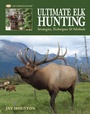 Cover: Ultimate Elk Hunting - Cool Springs Press