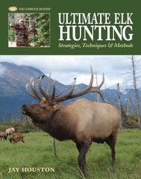 Enlarge image Cover: Ultimate Elk Hunting - Cool Springs Press