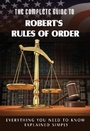 Cover: Complete Guide to Robert's Rules of Order Made easy - Atlantic Publishing Co