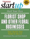 Cover: Start Your Own Florist Shop and Other Floral Businesses - Simon + Schuster LLC