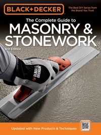 Abbildung von: Black & Decker The Complete Guide to Masonry & Stonework, 3rd edition - Cool Springs Press