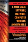 Cover: How to Stop e-mail Spam, Spyware, Malware, Computer Viruses and Hackers from Ruining Your Computer or Network - Atlantic Publishing Co