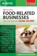 Cover: 55 Surefire Food-Related Businesses You Can Start for Under $5000 - Entrepreneur Press
