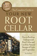 Cover: Complete Guide to Your New Root Cellar - Atlantic Publishing Co