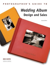 Abbildung von: Photographer's Guide to Wedding Album Design and Sales - Amherst Media