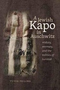 Cover: A Jewish Kapo in Auschwitz - Brandeis University Press