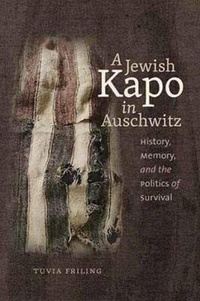 Enlarge image Cover: A Jewish Kapo in Auschwitz - Brandeis University Press