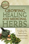 Cover: Complete Guide to Growing Healing and Medicinal Herbs - Atlantic Publishing Co