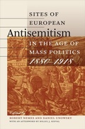 Cover: Sites of European Antisemitism in the Age of Mass Politics, 1880-1918 - Brandeis University Press