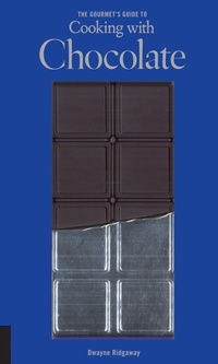 Abbildung von: The Gourmet's Guide to Cooking with Chocolate - Quarry Books
