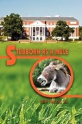Cover: Stubborn as a Mule - Strategic Book Publishing